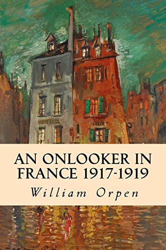 9781535208864: An Onlooker in France 1917-1919