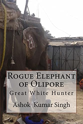 Beispielbild fr Rogue Elephant of Olipore: Great White Hunter zum Verkauf von THE SAINT BOOKSTORE