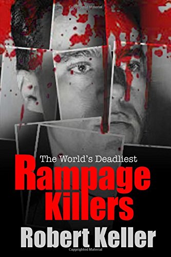 Beispielbild fr True Crime: Rampage Killers: The World's Worst Mass Murderers And Spree Killers zum Verkauf von AwesomeBooks