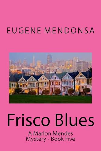 Beispielbild fr Frisco Blues: A Marlon Mendes Mystery zum Verkauf von THE SAINT BOOKSTORE