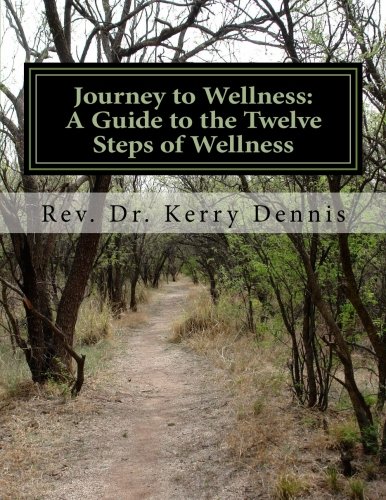 Beispielbild fr Journey to Wellness: A Guide to the Twelve Steps of Wellness: 2nd Edition zum Verkauf von ThriftBooks-Atlanta