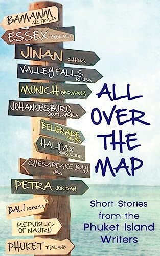 9781535225106: All Over The Map: Short Stories by the Phuket Island Writers (An Anthology of Short Stories)