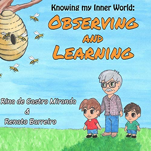 Stock image for Observing and Learning: The first book of a Childrens Books series, written with the purpose to stimulate the children to observe and learn both with . their own thoughts. (Knowing My Inner World) for sale by California Books