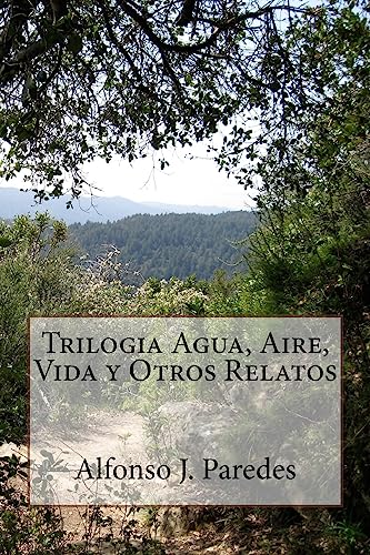 Beispielbild fr Trilogia Agua, Aire, Vida Y Otros Relatos zum Verkauf von THE SAINT BOOKSTORE