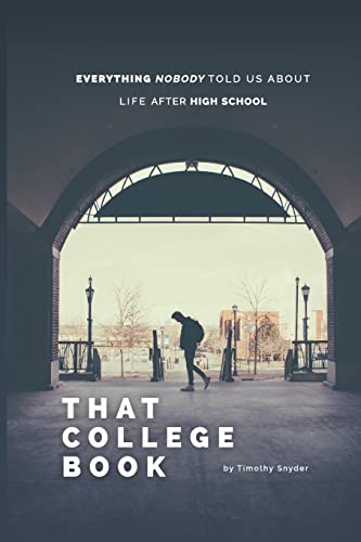 Imagen de archivo de That College Book : Everything Nobody Told Us about Life after High School a la venta por Better World Books
