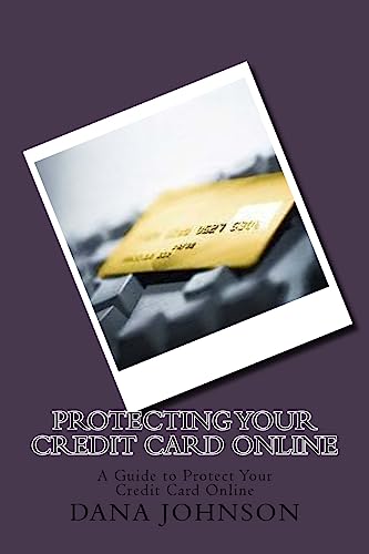 9781535246248: Protecting your Credit Card Online: A Guide to Protect Your Credit Card Online