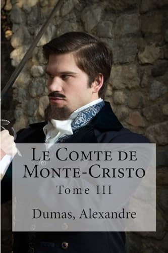 Le Comte de Monte-Cristo: Tome III - Alexandre, Dumas