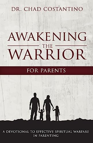 Stock image for Awakening the Warrior for Parents: An Effective Guide to Spiritual Warfare in Parenting for sale by Bookmans