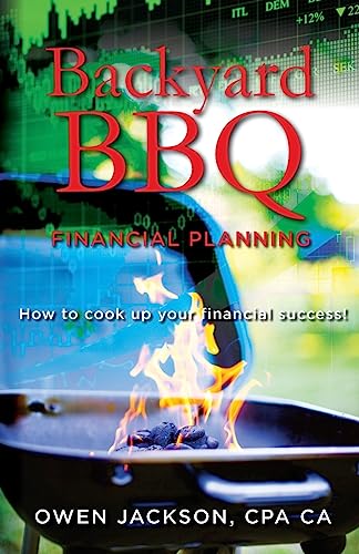 9781535252034: Backyard BBQ Financial Planning: How to cook up your financial success!