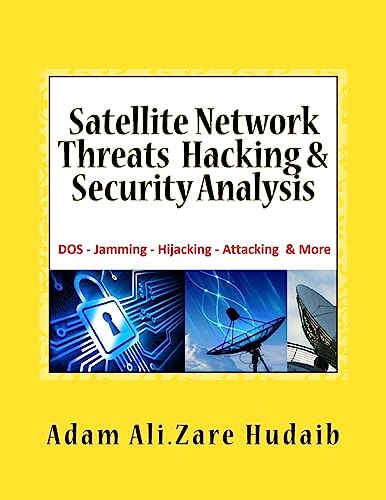 Immagine dell'editore per Satellite Network Threats Hacking & Security Analysis: Satellite Network Hacking Security Analysis, Threats and Attacks, Architecture Operation design and technologies venduto da THE SAINT BOOKSTORE