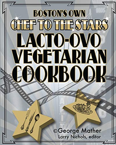 Stock image for Boston's Own Chef To The Stars Lacto-Ovo Vegetarian Cookbook for sale by SecondSale