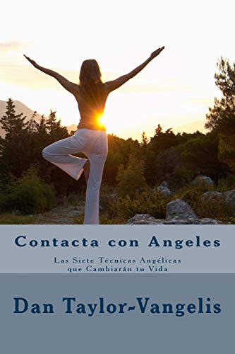 Stock image for Contacta con Angeles: Las Siete Tcnicas Anglicas que Cambiarn tu Vida (Spanish Edition) for sale by Lucky's Textbooks