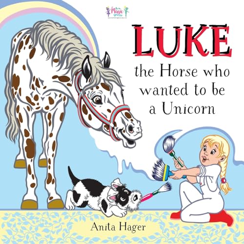 9781535254991: Luke the horse who wanted to be a unicorn (Be the magic you are)