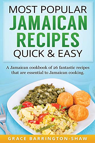Beispielbild fr Most Popular Jamaican Recipes Quick & Easy: A Jamaican cookbook of 26 fantastic recipes that are essential to Jamaican cooking. zum Verkauf von WorldofBooks