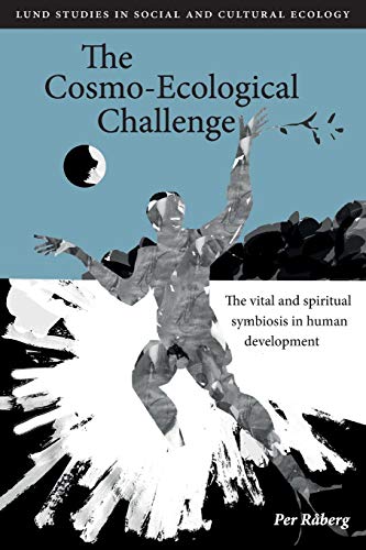 9781535270175: The Cosmo-Ecological Challenge: The vital and spiritual symbiosis in human development