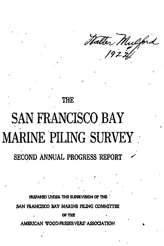 Stock image for The San Francisco Bay Marine Piling Survey, First-Third Annual Progress for sale by Lucky's Textbooks