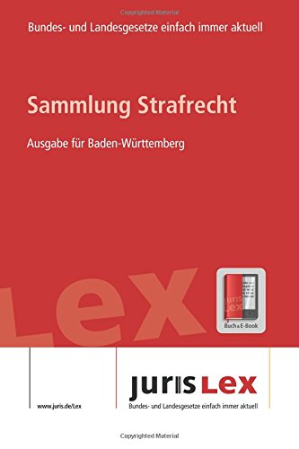 9781535271950: Strafrecht Ausgabe fr Baden-Wrttemberg, Rechtsstand 10.07.2016, Bundes- und Landesrecht einfach immer aktuell (juris Lex)