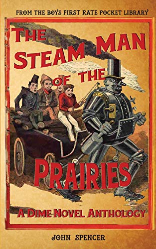 Beispielbild fr The Steam Man of the Prairies: A Dime Novel Anthology zum Verkauf von California Books