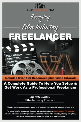 Beispielbild fr Becoming A Film Industry Freelancer: A complete guide to help you setup as a freelancer in the film and TV industry zum Verkauf von AwesomeBooks