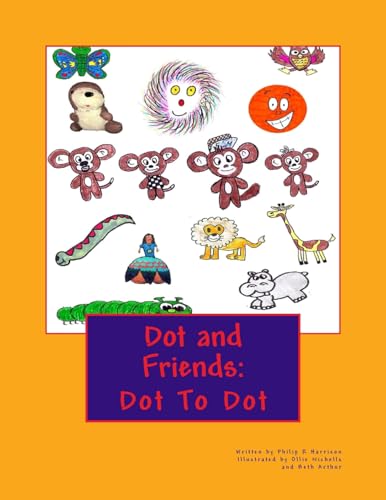 9781535274050: Dot and Friends: Dot To Dot