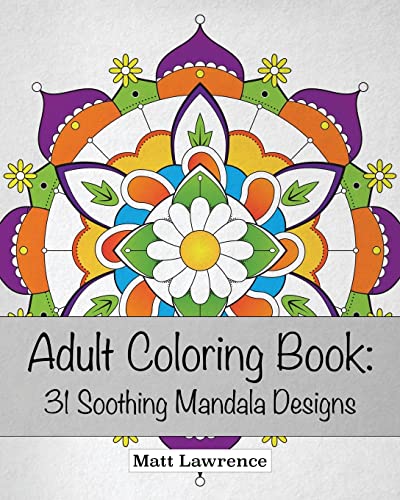 Stock image for Adult Coloring Book: 31 Soothing Mandala Designs [Soft Cover ] for sale by booksXpress