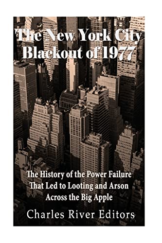 Imagen de archivo de The New York City Blackout of 1977: The History of the Power Failure that Led to Looting and Arson Across the Big Apple a la venta por Save With Sam