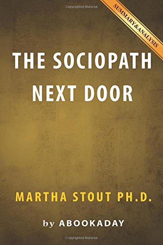 Beispielbild fr Summary & Analysis: The Sociopath Next Door: by Dr. Martha Stout zum Verkauf von WorldofBooks