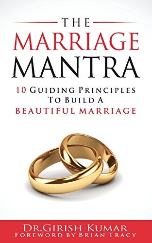 9781535287654: The Marriage Mantra: 10 Guiding Principles to Build a Beautiful Marriage