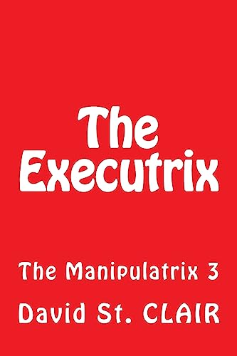 Imagen de archivo de The Executrix: The Manipulatrix 3 a la venta por Lucky's Textbooks