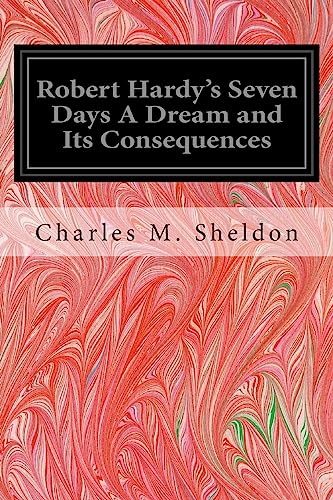 9781535291859: Robert Hardy's Seven Days A Dream and Its Consequences