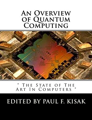 Imagen de archivo de An Overview of Quantum Computing: " The State of The Art In Computers " a la venta por HPB-Red