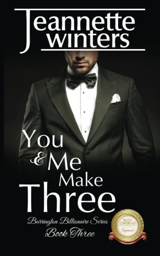 9781535298278: You & Me Make Three: Barrington Billionaire's Series: Book Three: Volume 3