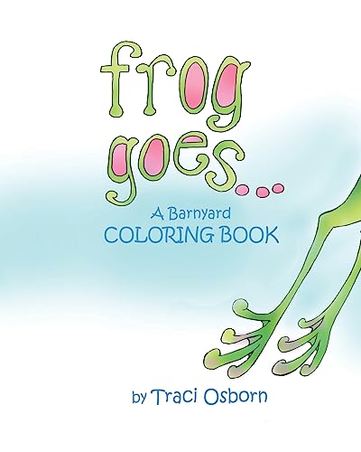 Stock image for Frog Goes. a Barnyard Coloring Book for sale by THE SAINT BOOKSTORE
