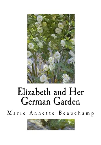 Beispielbild fr Elizabeth and Her German Garden (Marie Annette Beauchamp) zum Verkauf von Lucky's Textbooks