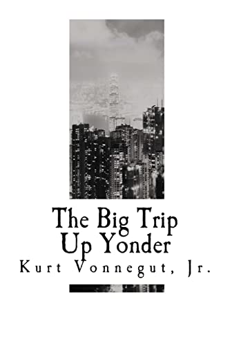 Stock image for The Big Trip Up Yonder (Kurt Vonnegut, Jr) for sale by Lucky's Textbooks
