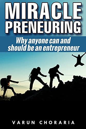 Imagen de archivo de Miracle-preneuring: Why anyone can and should be an entrepreneur [Soft Cover ] a la venta por booksXpress