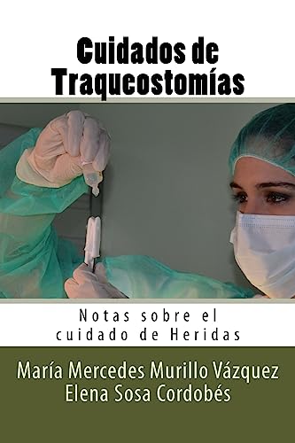 Beispielbild fr Cuidados de Traqueostomias: Notas sobre el cuidado de Heridas (Spanish Edition) zum Verkauf von Lucky's Textbooks