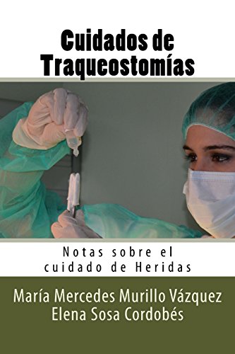 Stock image for Cuidados de Traqueostomias: Notas sobre el cuidado de Heridas (Spanish Edition) for sale by Lucky's Textbooks