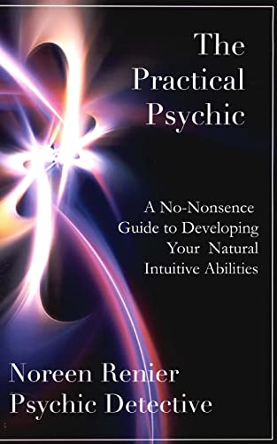 

The Practical Psychic: A No-Nonsense Guide to Developing Your Natural Intuitive Abilities