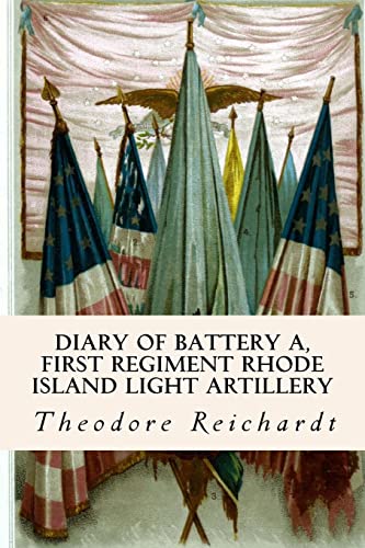 9781535323529: Diary of Battery A, First Regiment Rhode Island Light Artillery