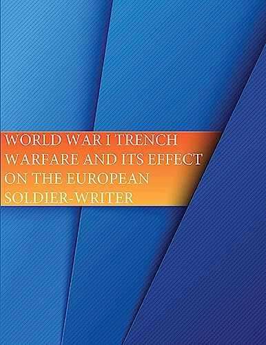 9781535323994: World War I Trench Warfare and its effects on the European Soldier-Writer