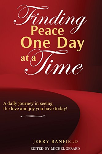 9781535325400: Finding Peace One Day at a Time: A daily journey in seeing the love and joy you have today!