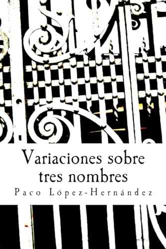 Imagen de archivo de Variaciones sobre tres nombres: Novela a la venta por THE SAINT BOOKSTORE