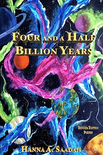 Beispielbild fr Four and a Half Billion Years: Poetry Revised Edition zum Verkauf von Archives Books inc.