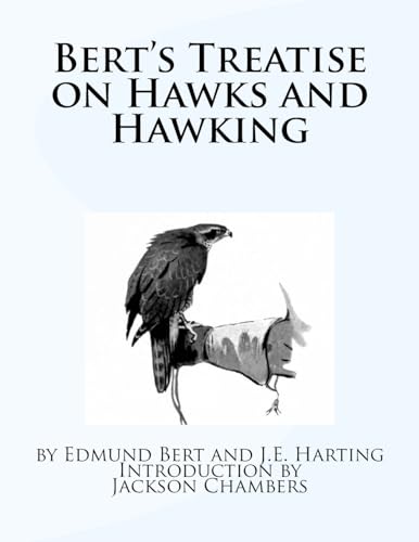 Beispielbild fr Bert's Treatise on Hawks and Hawking zum Verkauf von THE SAINT BOOKSTORE