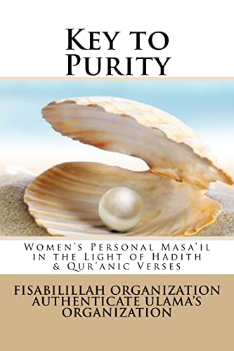 Stock image for Key to Purity: Women's Personal Masa'il in the Light of Hadith & Qur'anic Verses for sale by THE SAINT BOOKSTORE