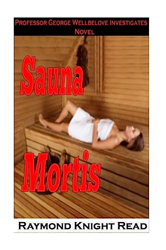 Imagen de archivo de Sauna Mortis (Professor George Wellbelove Investigates) a la venta por Lucky's Textbooks