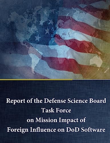 Beispielbild fr Report of the Defense Science Board Task Force on Mission Impact of Foreign Influence on DoD Software zum Verkauf von Lucky's Textbooks