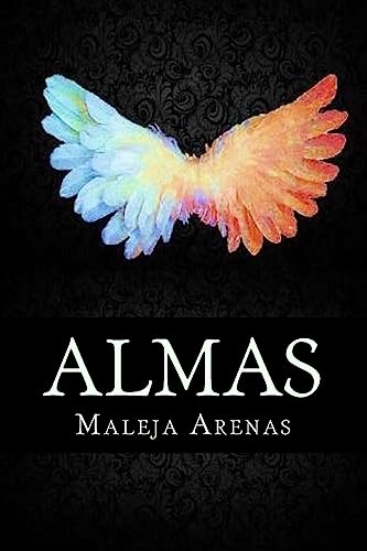 9781535343220: Almas: No importa su es Pura u Oscura, todas sern MAS: Volume 1 (Entre el Cielo y el Infierno)