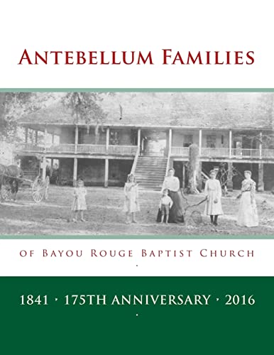 Imagen de archivo de Antebellum Families of Bayou Rouge Baptist Church: Evergreen & Ward 10, Avoyelles Parish, Louisiana a la venta por Save With Sam